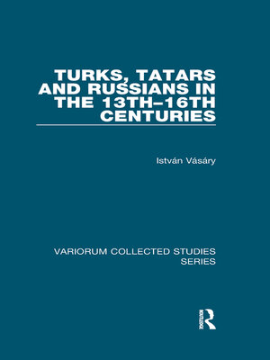 cover image of Turks, Tatars and Russians in the 13th–16th Centuries